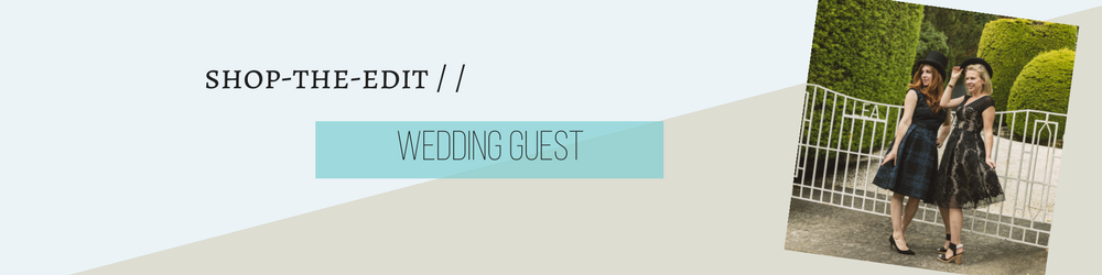 Shop the edit - Wedding Guest